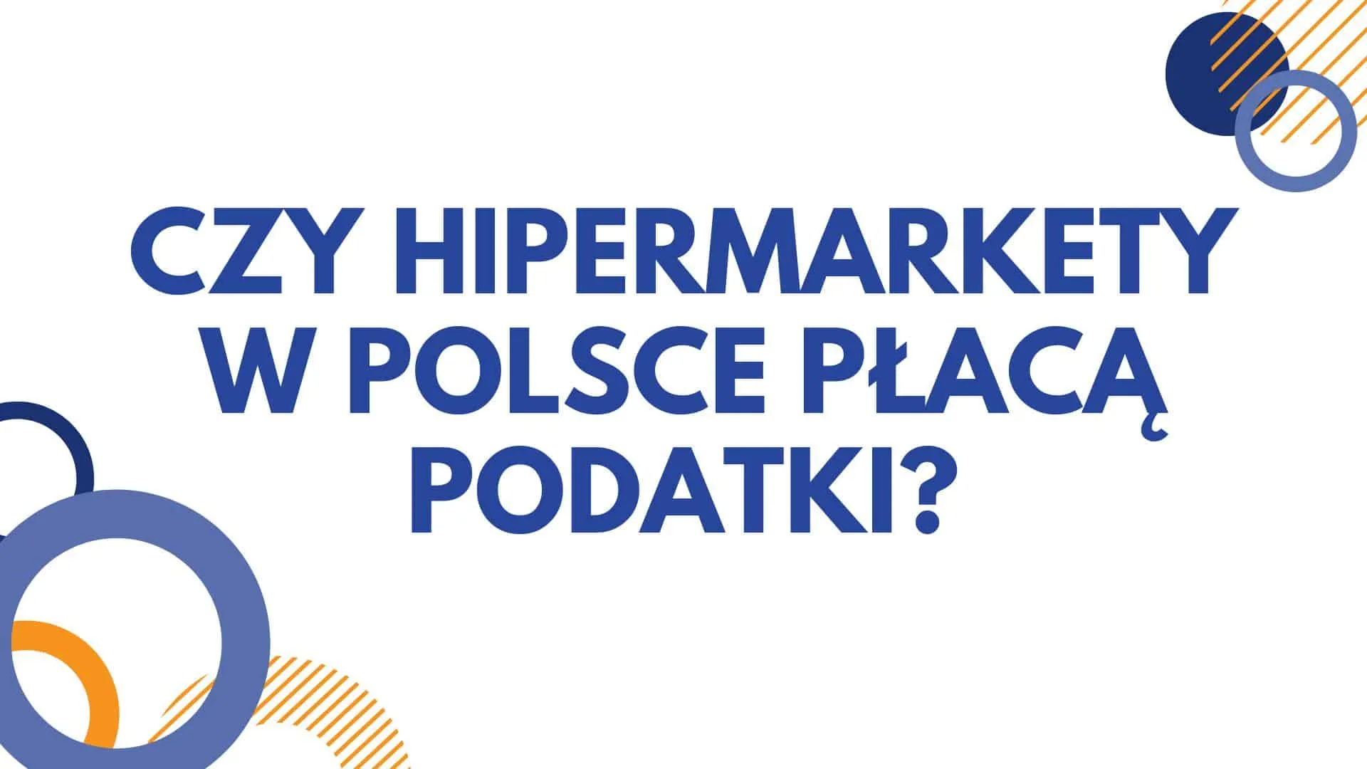 Czy hipermarkety w Polsce płacą podatki? Lidl, Biedronka..?